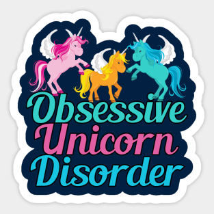 Obsessive Unicorn Disorder Sticker